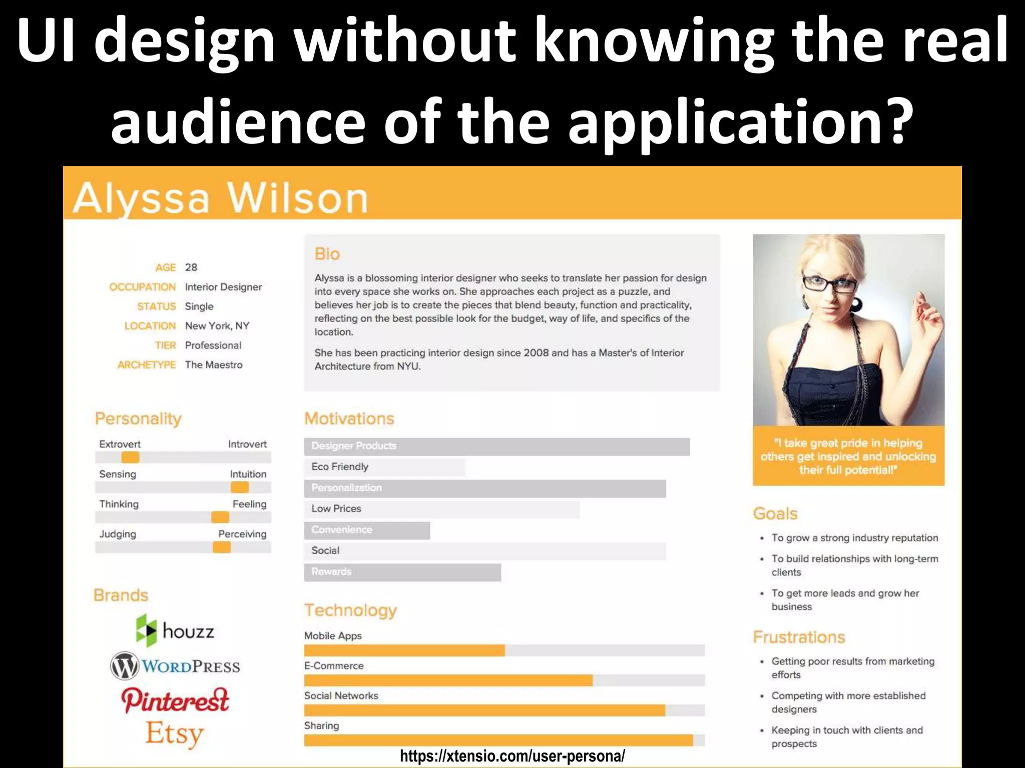 Master on Software Engineering :: Human-Computer Interaction
Dr. Sabin-Corneliu Buraga – profs.info.uaic.ro/~busaco/https://xtensio.com/user-persona/
UI design without knowing the real
audience of the application?
 
