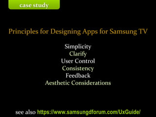Master on Software Engineering :: Human-Computer Interaction
Dr. Sabin-Corneliu Buraga – www.purl.org/net/busaco
Principles for Designing Apps for Samsung TV
Simplicity
Clarify
User Control
Consistency
Feedback
Aesthetic Considerations
see also https://www.samsungdforum.com/UxGuide/
case study
 