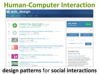 Master on Software Engineering :: Human-Computer Interaction
Dr. Sabin-Corneliu Buraga – profs.info.uaic.ro/~busaco/
design patterns for social interactions
Human-Computer Interaction
 