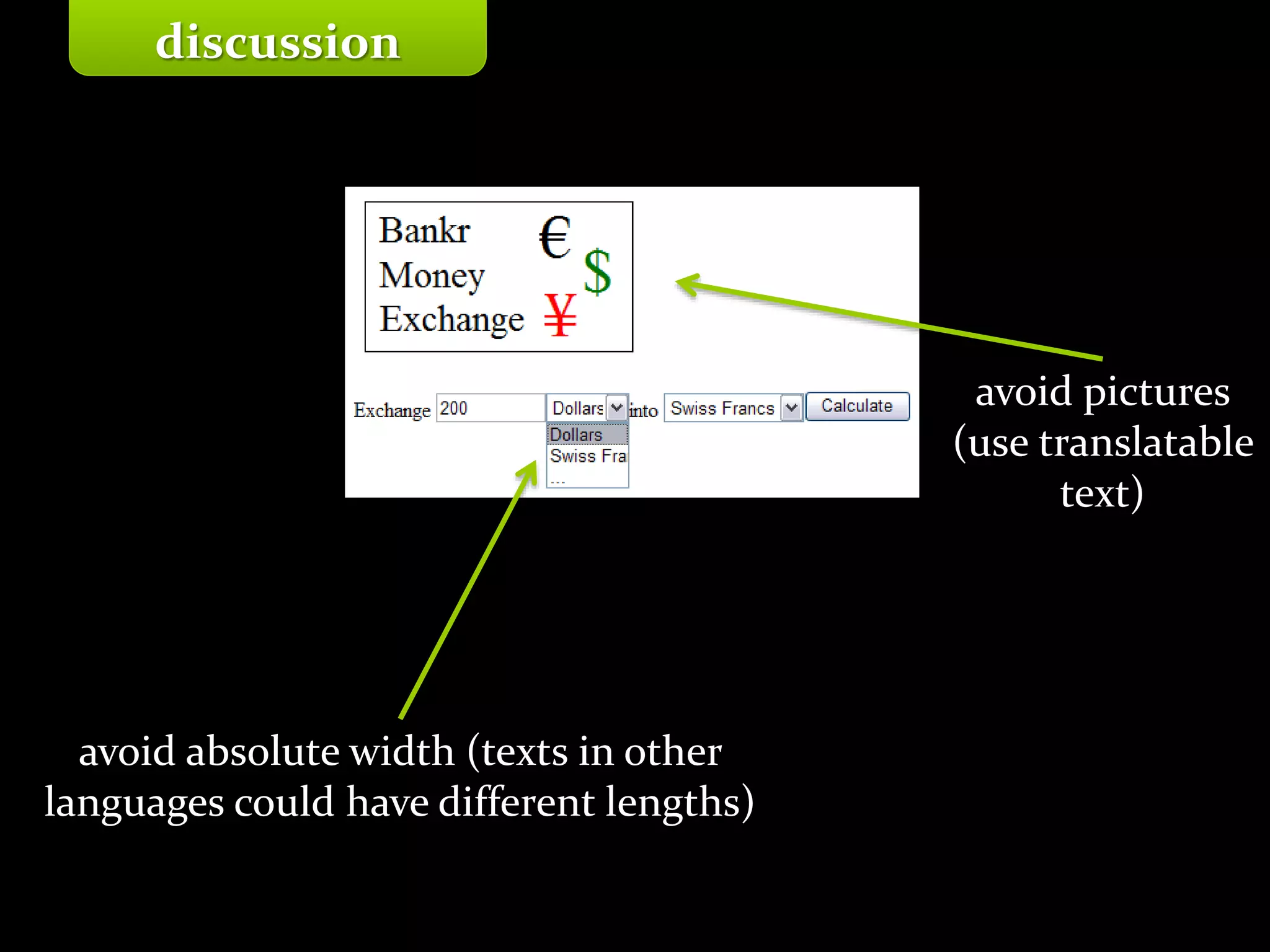Master on Software Engineering :: Human-Computer Interaction
Dr. Sabin-Corneliu Buraga – profs.info.uaic.ro/~busaco/
discussion
avoid absolute width (texts in other
languages could have different lengths)
avoid pictures
(use translatable
text)
 