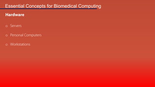 Essential Concepts for Biomedical Computing

o
o
o

 
