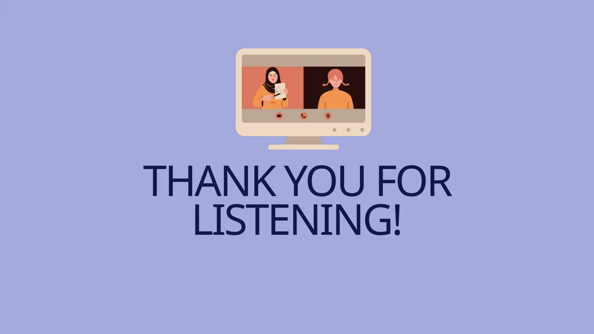 THANK YOU FOR
LISTENING!
 