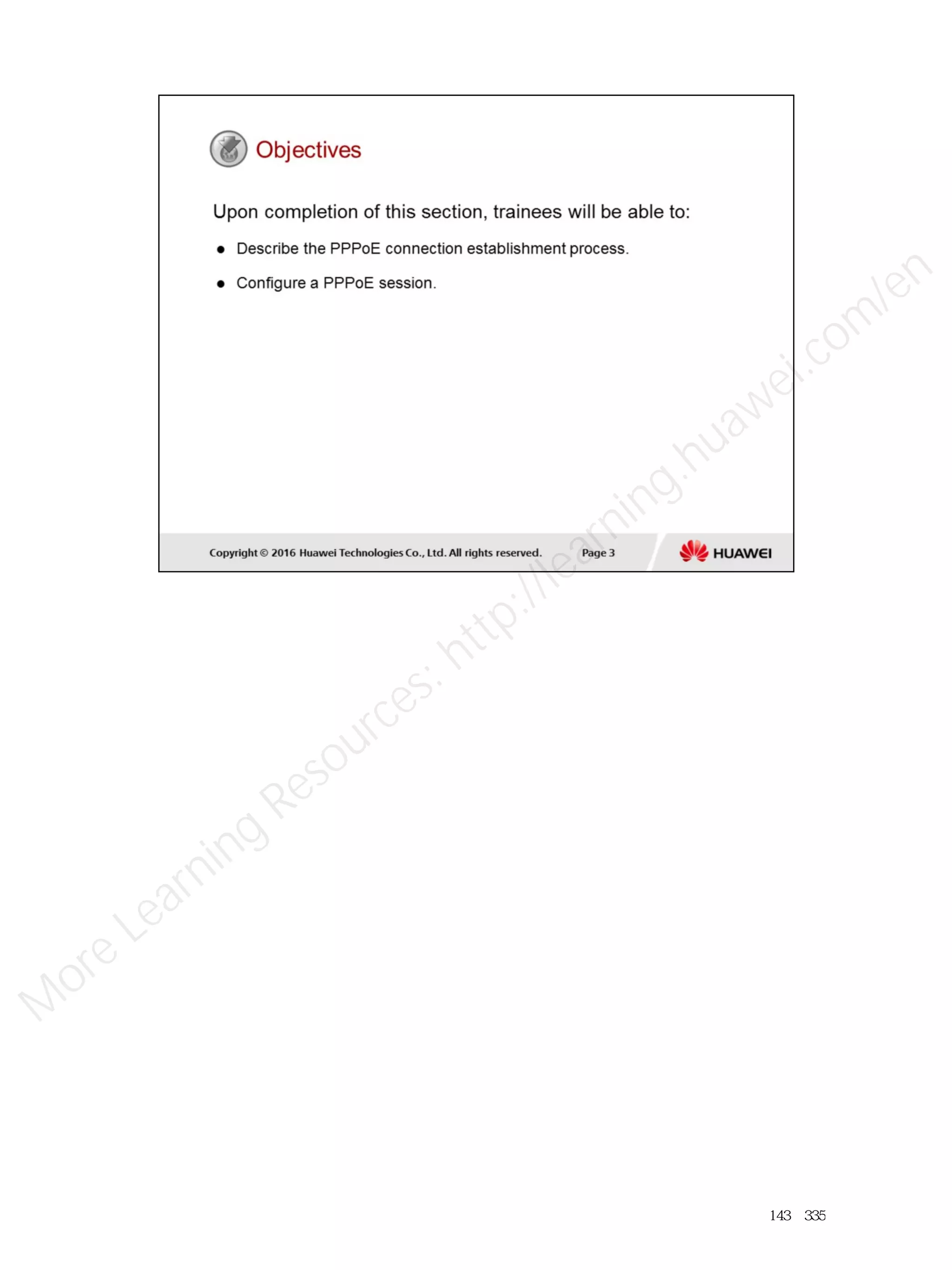 143／335
M
ore Learning
Resources: http://learning.huawei.com
/en
 