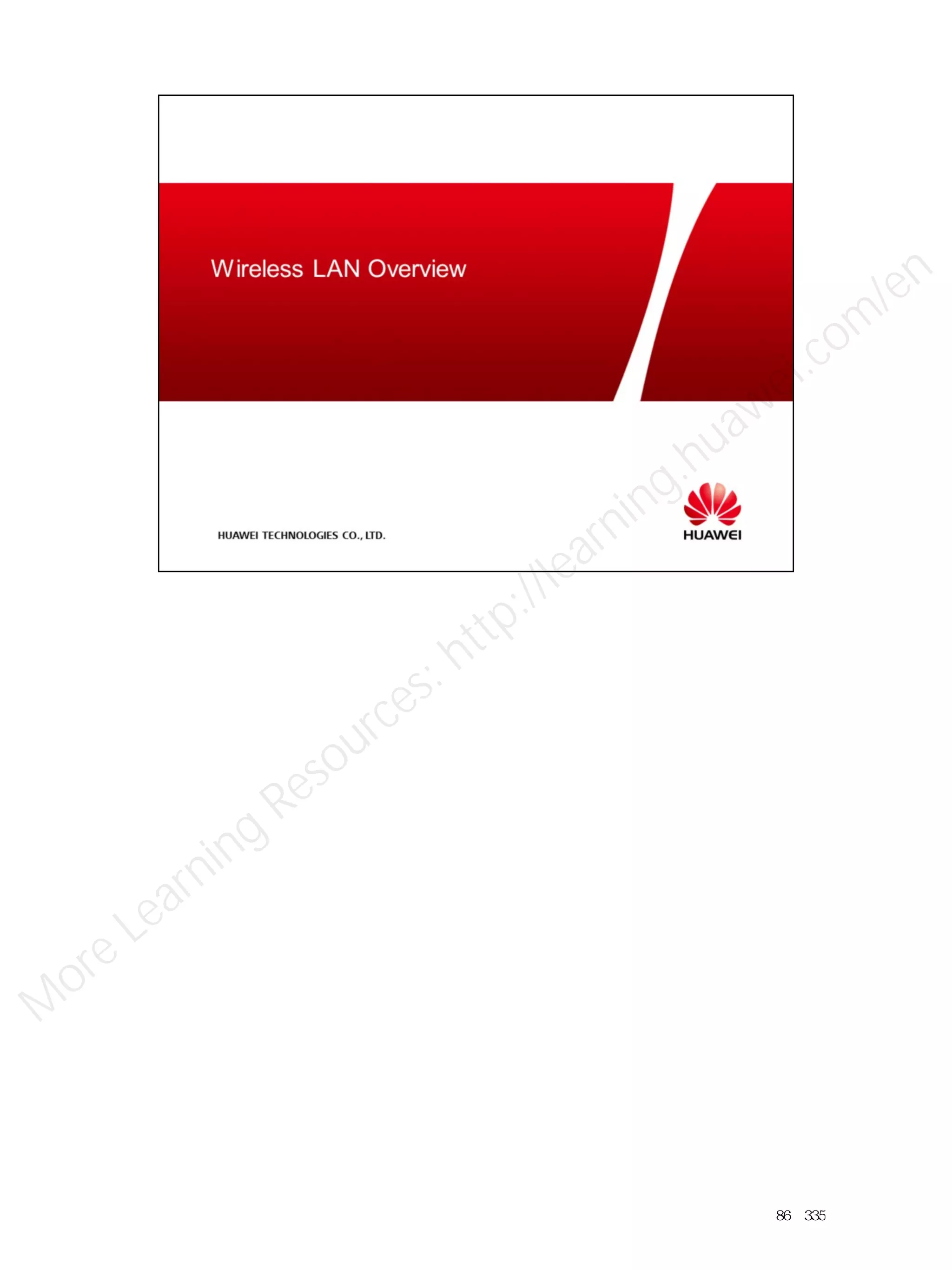 86／335
M
ore Learning
Resources: http://learning.huawei.com
/en
 