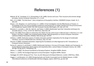 References (1)!
     Bla"ner,	
  M.	
  M.,	
  Sumikawa,	
  D.	
  A.,	
  &	
  Greenberg,	
  R.	
  M.	
  (1989).	
  Earcons	...