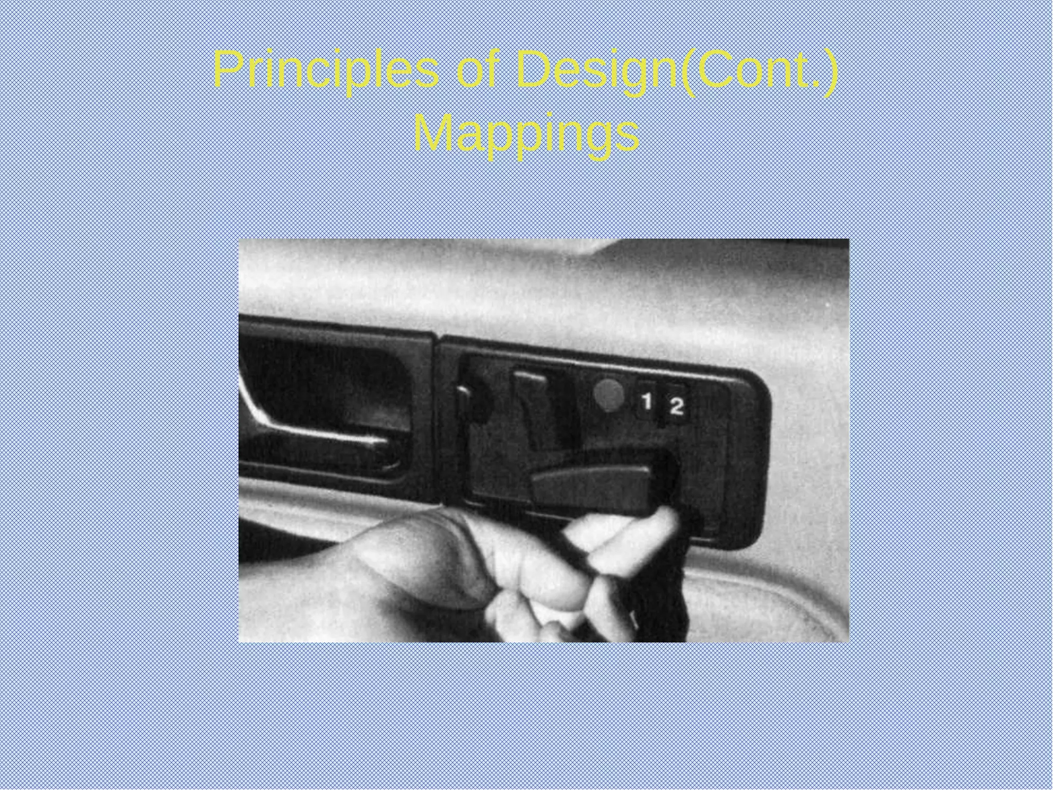 Principles of Design(Cont.)
Mappings
 