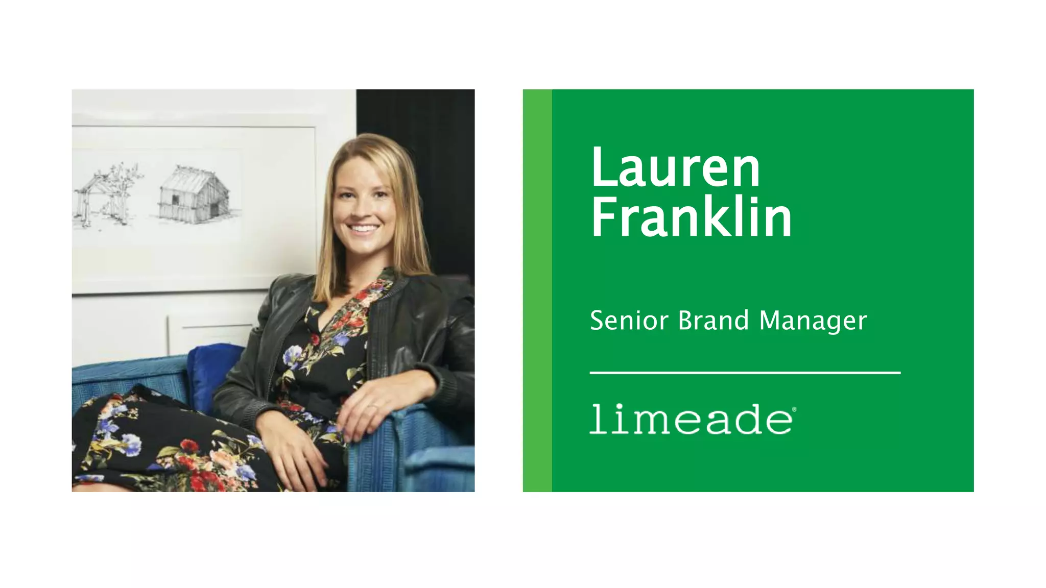 Lauren
Franklin
Senior Brand Manager
 