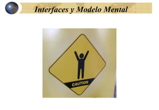 Interfaces y Modelo Mental
 