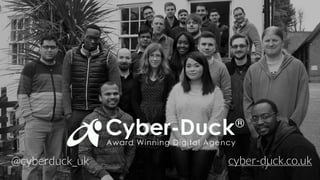 @cyberduck_uk cyber-duck.co.uk
 
