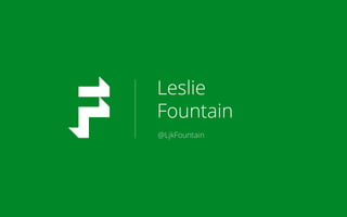 Leslie
Fountain
@LjkFountain
 