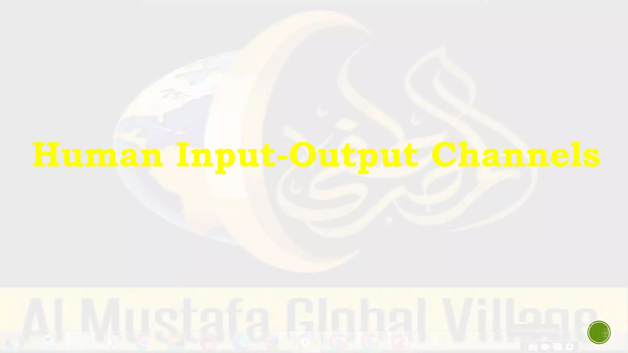 Human Input-Output Channels
 