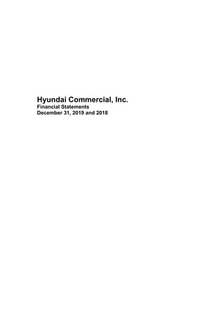 Hyundai Commercial, Inc.
Financial Statements
December 31, 2019 and 2018
 