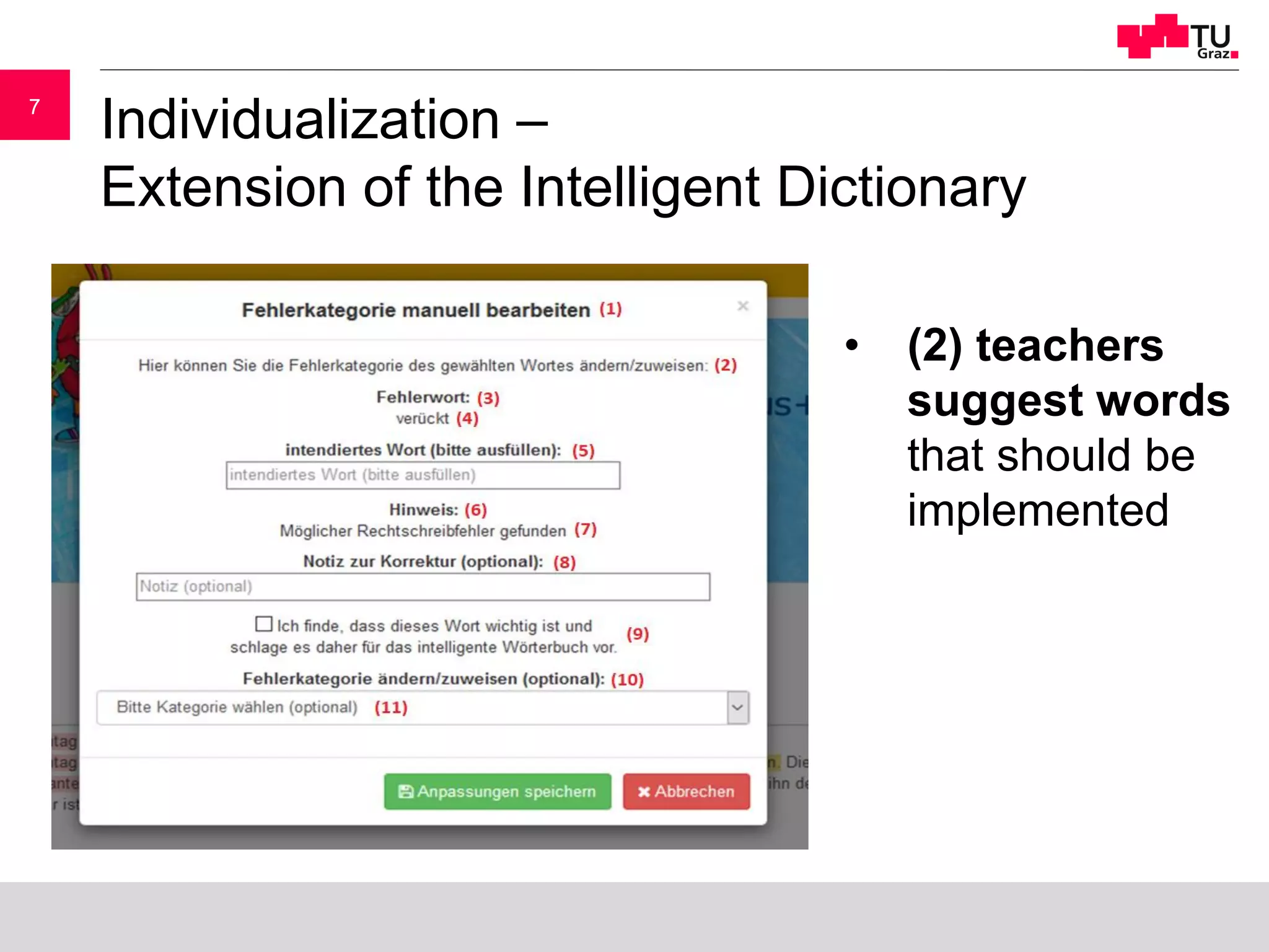 77
Individualization –
Extension of the Intelligent Dictionary
• (2) teachers
suggest words
that should be
implemented
 