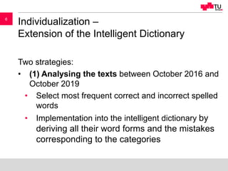 66
Individualization –
Extension of the Intelligent Dictionary
Two strategies:
• (1) Analysing the texts between October 2...