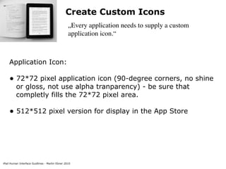Create Custom Icons
                                                „Every application needs to supply a custom
          ...
