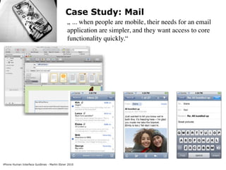 Case Study: Mail
                                               „ ... when people are mobile, their needs for an email
   ...