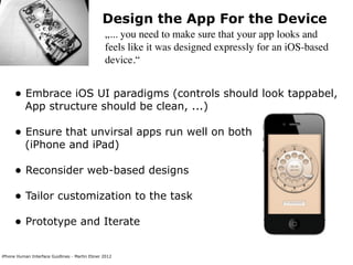Design the App For the Device
                                                „... you need to make sure that your app loo...