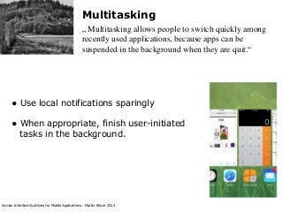Multitasking
„ Multitasking allows people to switch quickly among
recently used applications, because apps can be
suspende...