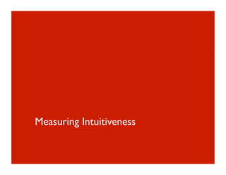 Measuring Intuitiveness
 