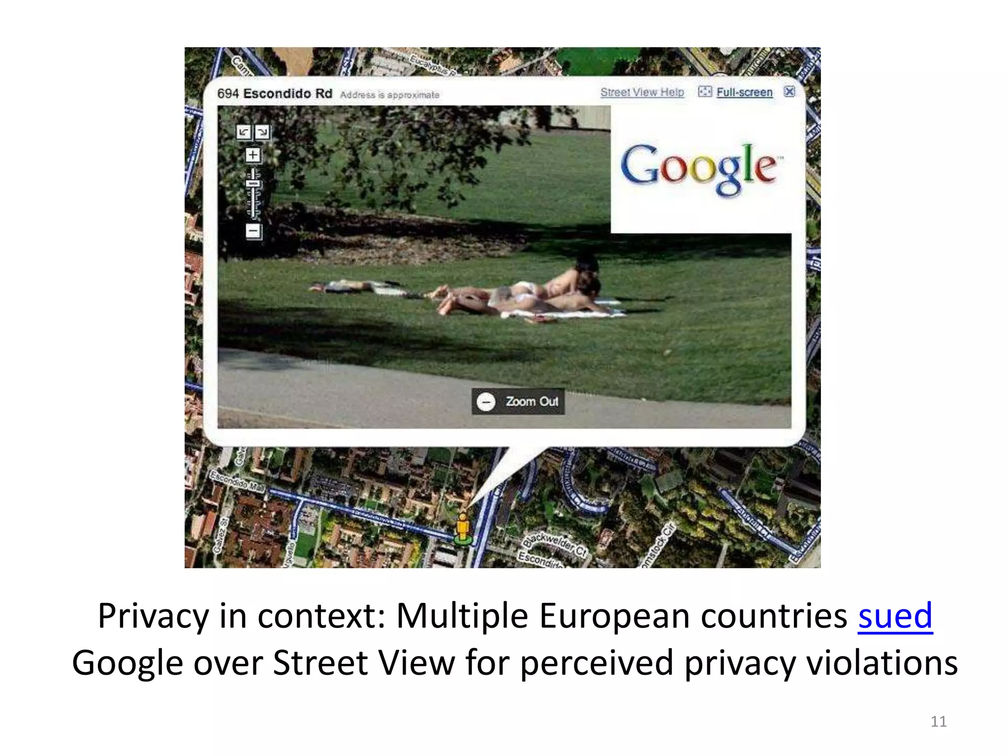 Privacy in context: Multiple European countries sued
Google over Street View for perceived privacy violations
11
 