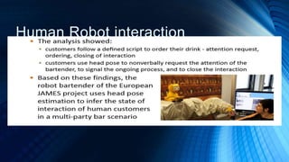 Human Robot interaction
 