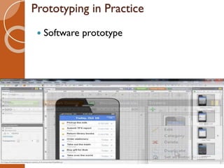 Prototyping in Practice
 Software prototype
 