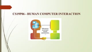 CS19P06 - HUMAN COMPUTER INTERACTION
 