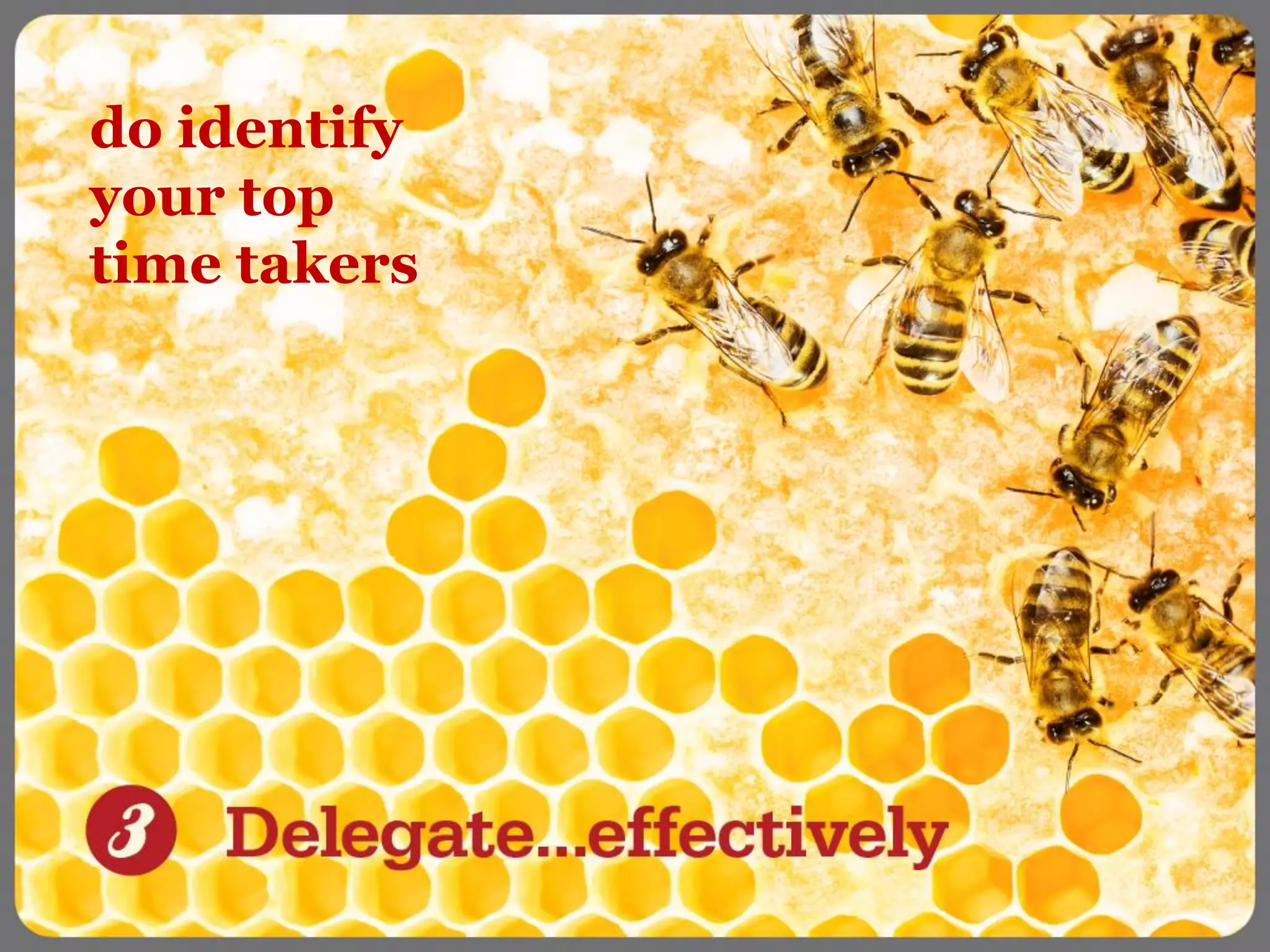 do identify
your top
time takers