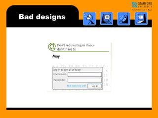 Bad designs 
 