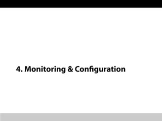 4. Monitoring & Configuration
 