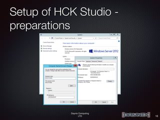 Daynix Computing
LTD
Setup of HCK Studio -
preparations
16
 