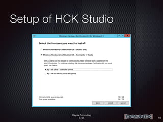 Daynix Computing
LTD
Setup of HCK Studio
19
 