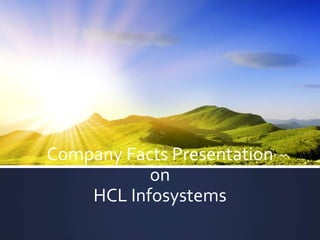 Company Facts Presentation
on
HCL Infosystems

 