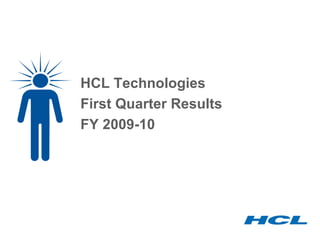 HCL Technologies First Quarter Results  FY 2009-10 