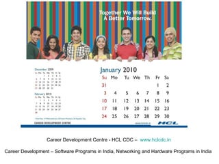 Career Development Centre - HCL CDC –  www.hclcdc.in Career Development – Software Programs in India, Networking and Hardware Programs in India  