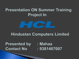  HCL Enterprise is an electronics, computing and
information technology company Based in Noida,
India.
 Leading global t...