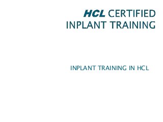 INPLANT TRAINING IN HCL
 