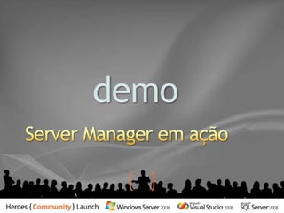 Windows Server 2008 FeaturesProgramasqueauxiliamouaumentam a funcionalidade de umaroleFailover ClusteringBitLockerGPMCRPC ProxySMTP ServicesSNMP ServicesWINSAero (Vista-like)