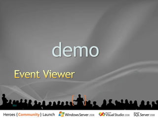 Event Viewer noWindows Server 2008Event Viewer ConsoleCompletamente re-escritoImproved organização, integração, filtro e buscamelhoradosEvent LogsExportáveispara XMLLinks paraaçõesadministrativas via logsEventsNotificações e tarefasagendadasporeventoMaisinformaçõessobre um evento, onlineEvent ForwardingConsolidação de eventosremota!