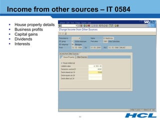 Income from other sources – IT 0584

   House property details
   Business profits
   Capital gains
   Dividends
   Interests




                             50
 