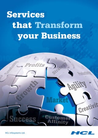 Services
  that Transform
   your Business




HCL Infosystems Ltd.
 