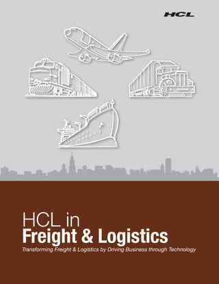 HCL in
Freight & Logistics
Transforming Freight & Logistics by Driving Business through Technology
 
