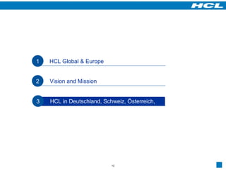 Vision and Mission 2 3 HCL Global & Europe 1 HCL in Deutschland, Schweiz, Österreich,  