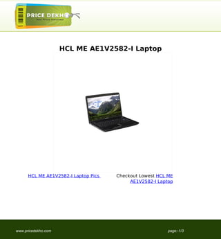HCL ME AE1V2582-I Laptop




      HCL ME AE1V2582-I Laptop Pics   Checkout Lowest HCL ME
                                           AE1V2582-I Laptop




www.pricedekho.com                                        page:-1/3
 