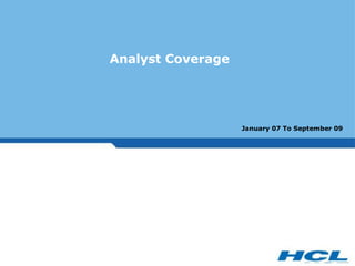 Analyst Coverage




                   January 07 To September 09
 