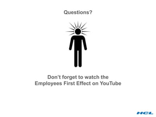 Questions?




    Don‟t forget to watch the
Employees First Effect on YouTube




                16
 