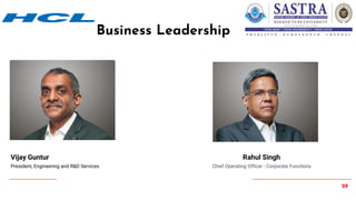 29
Business Leadership
Vijay Guntur Rahul Singh
President, Engineering and R&D Services Chief Operating Officer - Corporate Functions
 