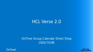 OnTime Group Calendar Direct Shop
2020/10/08
HCL Verse 2.0
 