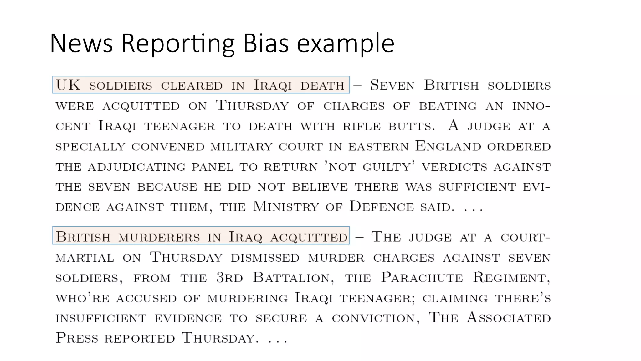 News Repor=ng Bias example 
 