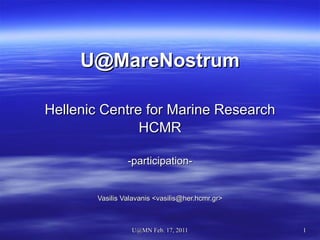 [email_address] Hellenic Centre for Marine Research HCMR -participation- Vasilis Valavanis <vasilis@her.hcmr.gr> 
